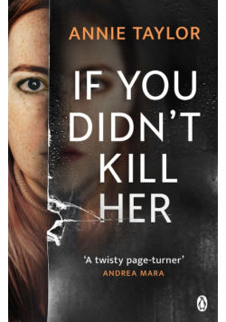 If You Didn’t Kill Her