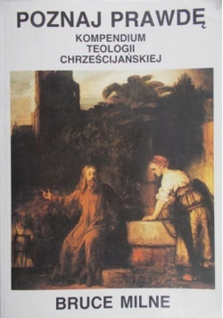 Poznaj prawdę Kompendium teologii chrześcijańskiej