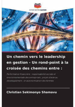 Un chemin vers le leadership en gestion - Un rond-point à la croisée des chemins entre