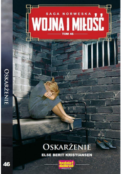 Wojna i Miłość T.46 Oskarżenie