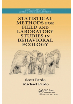 Statistical Methods for Field and Laboratory Studies in Behavioral Ecology
