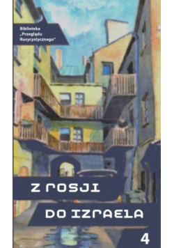Z Rosji Do Izraela Część 4