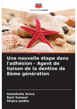 Une nouvelle étape dans l'adhésion - Agent de liaison de la dentine de 8ème génération