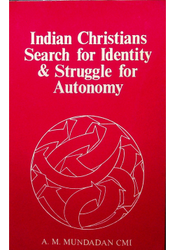Indian Christians search for identity & struggle for autonomy