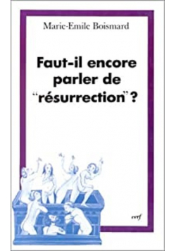 Faut - il encore parler de resurrection
