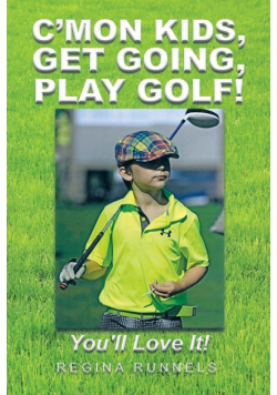 C'mon Kids, Get Going, Play Golf!