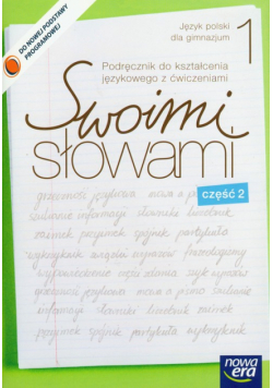 Swoimi słowami 1 Podręcznik do kształcenia językowego z ćwiczeniami część 2