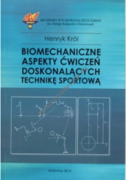 Biomechaniczne aspekty ćwiczeń doskonalących technikę sportową