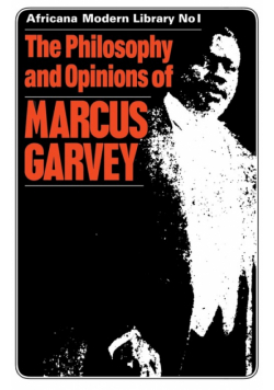 The Philosophy and Opinions of Marcus Garvey