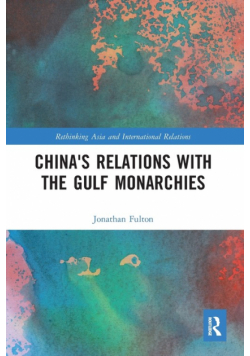 China's Relations with the Gulf Monarchies