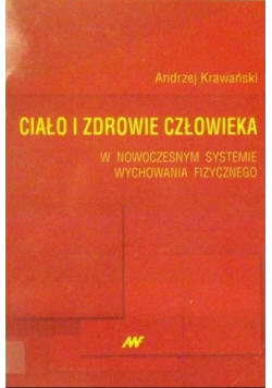 Ciało i zdrowie człowieka w nowoczesnym systemie wychowania fizycznego