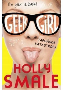 Geek Girl  Japońska katastrofa