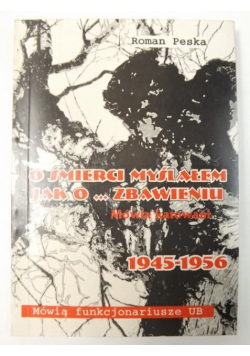 O śmierci myślałem jak o zbawieniu