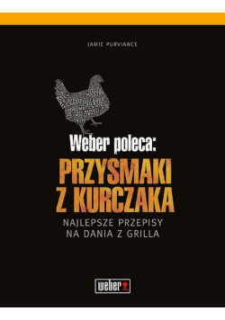 Weber poleca przysmaki z kurczaka