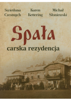 Słoniewski Michał - Spała: Carska rezydencja