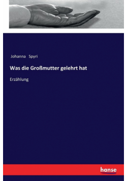 Was die Großmutter gelehrt hat