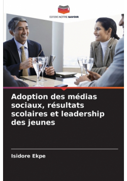 Adoption des médias sociaux, résultats scolaires et leadership des jeunes