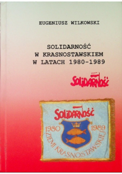 Solidarność w Krasnostawskiem w latach 1980 - 1989