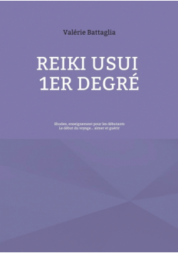 Reiki Usui 1er Degré - Shoden, enseignement pour les débutants