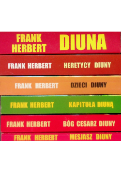 Diuna / Heretycy Diuny / Dzieci Diuny / Kapituła Diuną / Bóg cesarz Diuny / Mesjasz Diuny