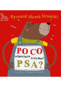 Po co właściwie trzymać psa?