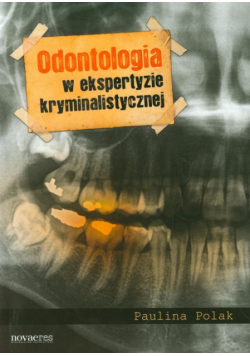 Odontologia w ekspertyzie kryminalistycznej