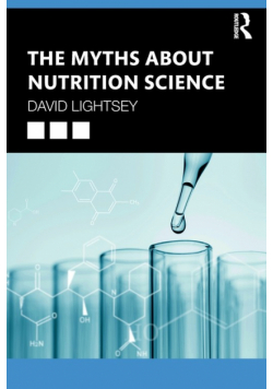 The Myths About Nutrition Science
