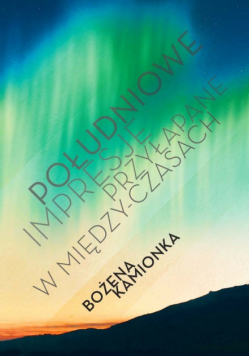 Południowe impresje przyłapane w między-czasach