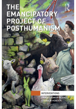 The Emancipatory Project of Posthumanism