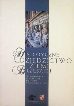 Historyczne dziedzictwo ziemi brzeskiej