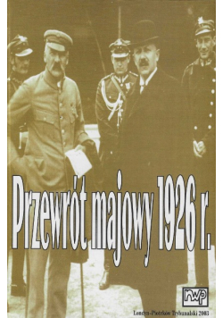 Przewrót majowy 1926 w relacjach i dokumentach