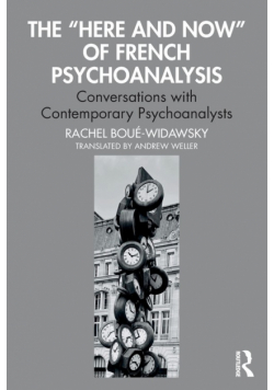 The "Here and Now" of French Psychoanalysis