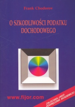 Chodorov Frank - O szkodliwości podatku dochodowego
