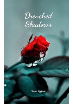 Drenched Shadows