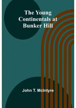 The Young Continentals at Bunker Hill