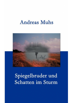 Spiegelbruder und Schatten im Sturm