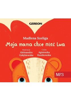 Moja Mama chce mieć lwa audiobook