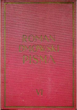 Dmowski Pisma VI Polityka Polska i odbudowanie państwa 1937 r.