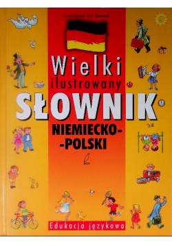 Wielki ilustrowany słownik niemiecko - polski