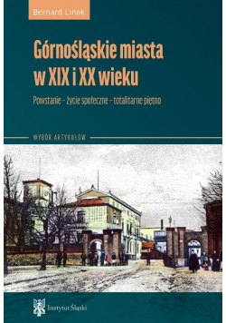 Górnośląskie miasta w XIX i XX wieku