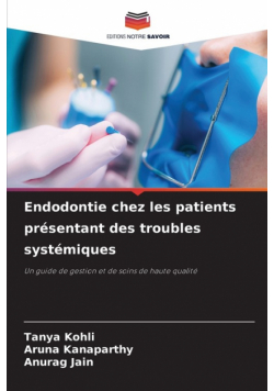 Endodontie chez les patients présentant des troubles systémiques