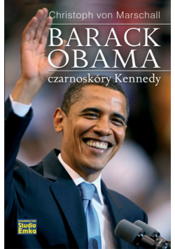 Barack Obama: czarnoskóry Kennedy