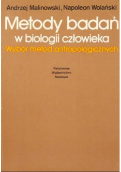 Metody badań w biologii człowieka Wybór metod antropologicznych