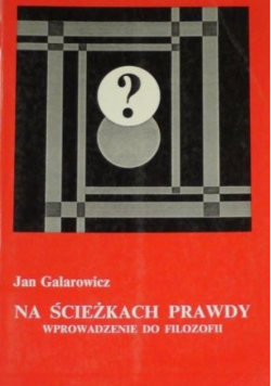Na ścieżkach prawdy wprowadzenie do filozofii