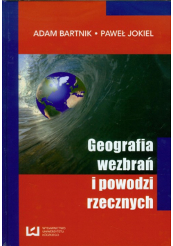 Jokiel Paweł - Geografia wezbrań i powodzi rzecznych