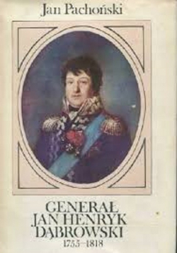 Generał Jan Henryk Dąbrowski 1755 1818