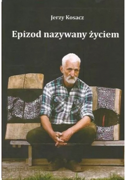 Epizod nazywany życiem