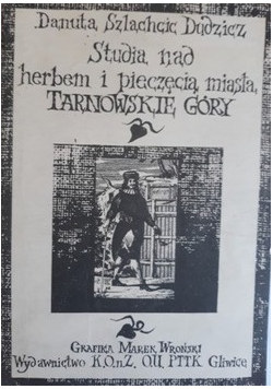 Studia nad herbem i pieczęcią miasta Tarnowskie Góry