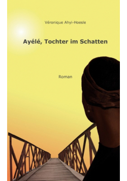Ayélé, Tochter im Schatten