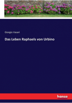 Das Leben Raphaels von Urbino